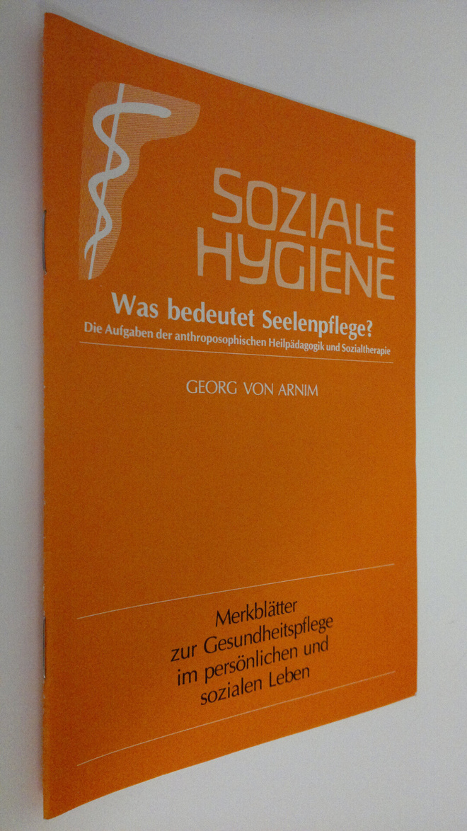 Geor von Arnim : Soziale Hygiene : Was bedeutet Seelenpfl...