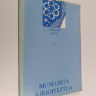 Eeva-Liisa Lehtonen : Museoista kirjoitettua : valikoimal... - pikkukuva 1
