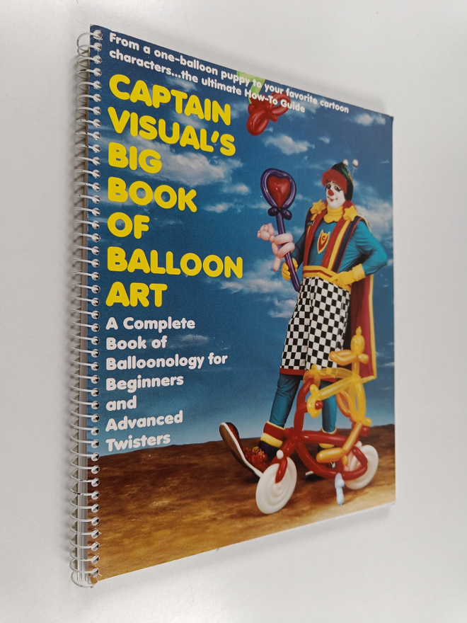 Captain Visual : Captain Visual's Big Book of Balloon Art...
