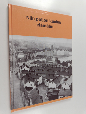 Anitta Raitanen : Niin paljon kuuluu elämään