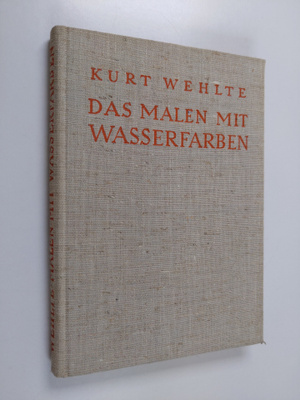 Kurt Wehlte : Das Malen mit Wasserfarben : eine einfache ...