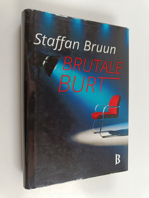 Staffan Bruun : Brutale Burt