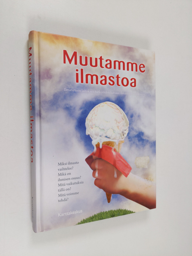 Heikki (toim.) Nevanlinna : Muutamme ilmastoa : Ilmatiete...