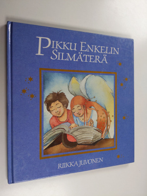 Riikka Juvonen : Pikku enkelin silmäterä