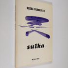 Pekka Parkkinen : Sulka : runoja (signeerattu) - pikkukuva 1