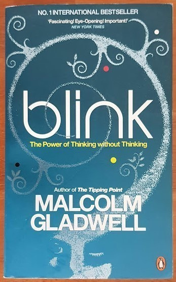 M. Gladwell: Blink - The Power of Thinking without Thinking