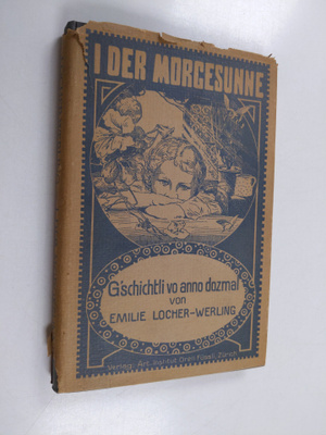 I der Morgesunne : Zurituutschi G`schichtli vo anno dozmal