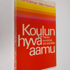 Anita Koskimaa : Koulun hyva aamu : paivanavauksia ala-as... - pikkukuva 1