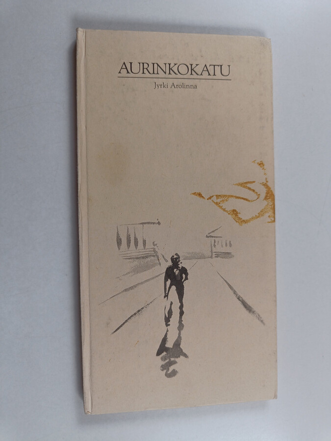 Jyrki Arolinna : Aurinkokatu (signeerattu, tekijän omiste)
