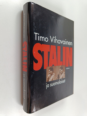 Timo Vihavainen : Stalin ja suomalaiset