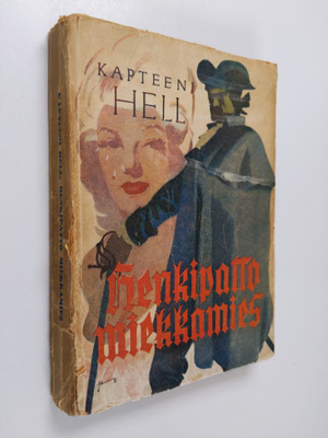 Kapteeni Hell : Henkipatto miekkamies : historiallinen se...