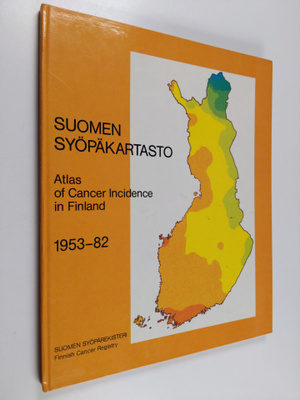 Eero I. Pukkala : Suomen syöpäkartasto 1953-82 Atlas of c...