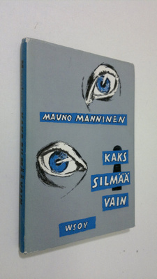 Mauno Manninen : Kaks silmää vain