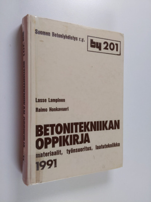 Lasse Lampinen : Betonitekniikan oppikirja : materiaalit,...