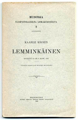 Kaarle Krohn: Lemminkäinen: Esitetty 21-25 p. elok. 1906