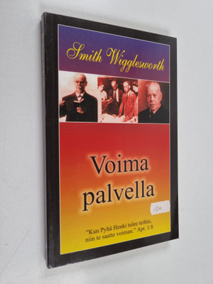 Smith Wigglesworth : Voima palvella