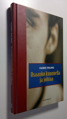 Harri Palmu : Osaanko kuunnella ja johtaa