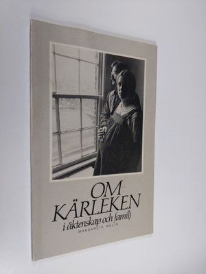 Margareta Melin : Om kärleken i äktenskap och familj