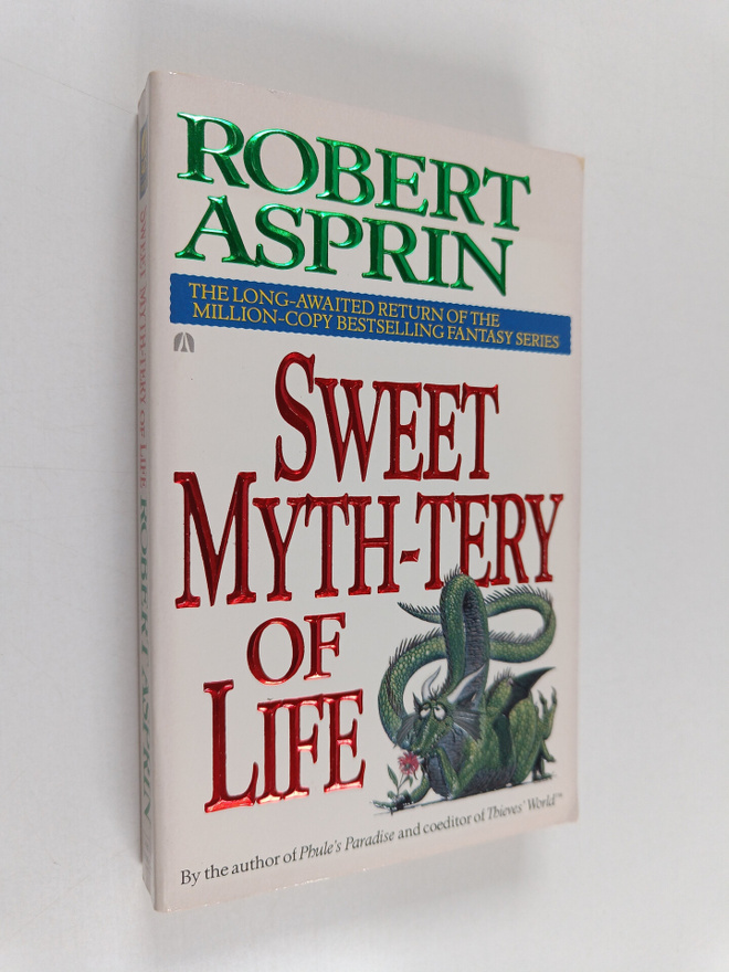 Robert Asprin : Sweet myth-tery of life