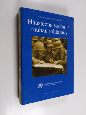 Kimmo Ikonen : Haasteena sodan ja rauhan johtajuus : Suom...