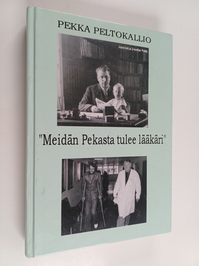 Pekka Peltokallio : Meidän Pekasta tulee lääkäri