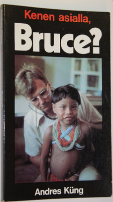 Andres Kung : Kenen asialla, Bruce