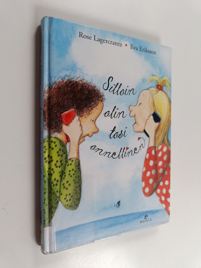 Rose Lagercrantz : Silloin olin tosi onnellinen