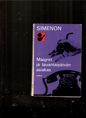 GEORGES SIMENON: Maigret ja lauantaipäivän asiakas