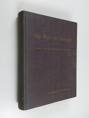 Hermann Friedmann : Die Welt der Formen : system eines mo...