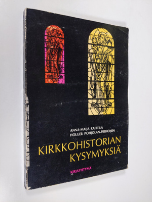Anna-Maija Raittila : Kirkkohistorian kysymyksiä