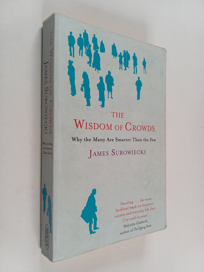James Surowiecki : The Wisdom of Crowds - Why the Many ar...