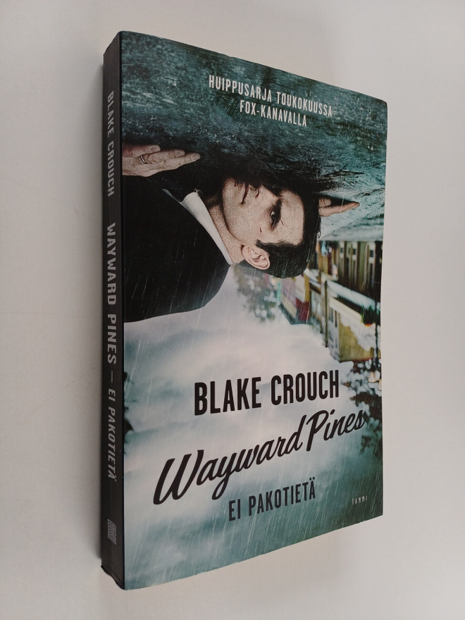 Blake Crouch : Ei pakotietä - Wayward pines 1