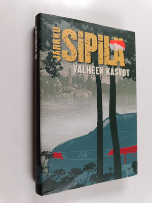 Jarkko Sipilä : Valheen kasvot