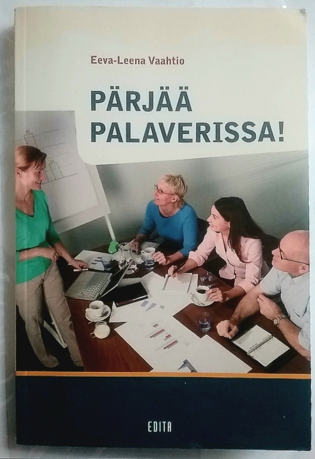 Eeva-Leena Vaahtio - Pärjää palaverissa (nid.)