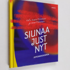 Satu Kreivi-Palosaari : Siunaa just nyt : kiitosrukouskirja - pikkukuva 1