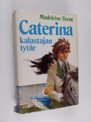 Madeleine Brent : Caterina, kalastajan tytär : romaani