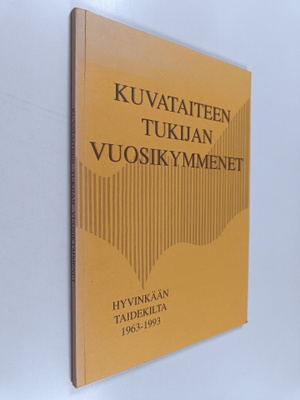 Kuvataiteen tukijan vuosikymmenet : Hyvinkään taidekilta ...