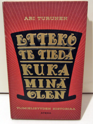 Ettekö te tiedä kuka minä olen, Ylimielisyyden historiaa