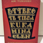 Ettekö te tiedä kuka minä olen, Ylimielisyyden historiaa - pikkukuva 1