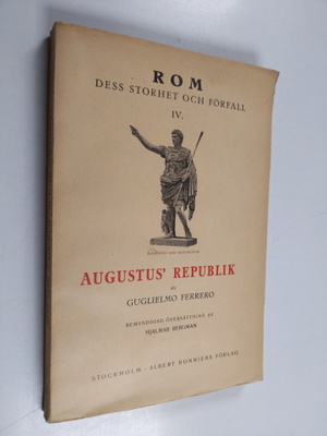 Guglielmo Ferrero : Rom : Des storhet och förfall 4 : Aug...