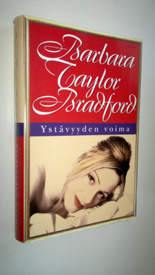 Barbara Taylor Bradford : Ystävyyden voima