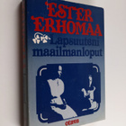 Ester Erhomaa : Lapsuuteni maailmanloput : muistelma - pikkukuva 1