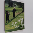 Leena Aho : Lapsi, luonto ja kasvatus - pikkukuva 1