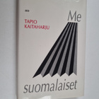 Tapio Kaitaharju : Me suomalaiset (signeerattu, tekijän o... - pikkukuva 1