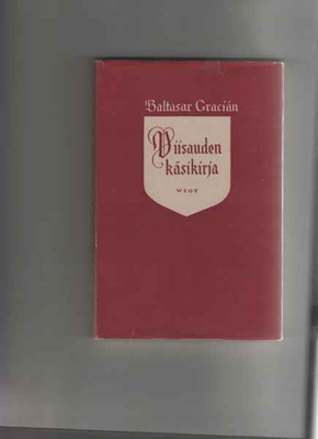 Gracian, Baltasar: Viisauden käsikirja, WSOY 1954, skp., K3