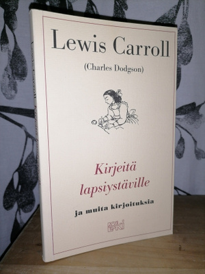 Lewis Carroll - Kirjeitä lapsiystäville ja muita... 1.p.Uusi