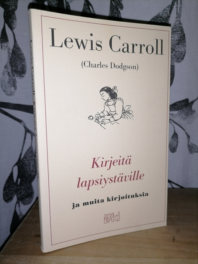 Lewis Carroll - Kirjeitä lapsiystäville ja muita... 1.p.Uusi