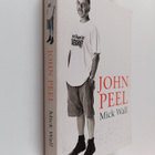 Mick Wall : John Peel - A Tribute to the Much-loved DJ an... - pikkukuva 1