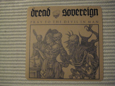 DREAD SOVEREIGN - PRAY TO THE DEVIL IN MAN  12"