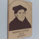 Martti Luther : Martin Luthers lilla katekes - pikkukuva 1
